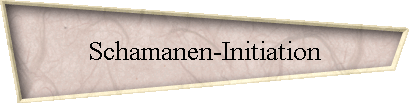 Schamanen-Initiation